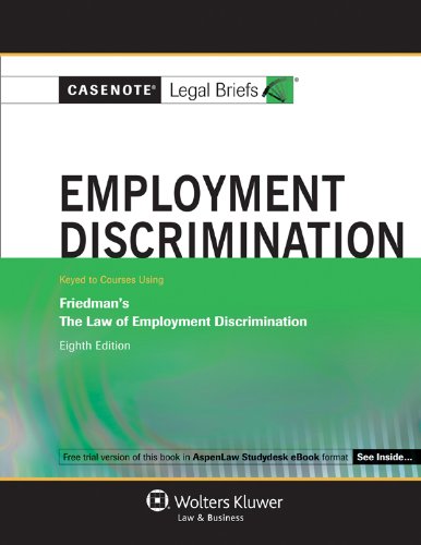 Imagen de archivo de Casenotes Legal Briefs: Employment Discrimination Keyed to Friedman, 8th Edition a la venta por Irish Booksellers