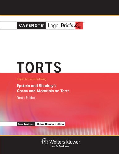 9781454808077: Torts: Keyed to Epstein and Sharkey's Cases and Materials on Torts (Casenote Legal Briefs)