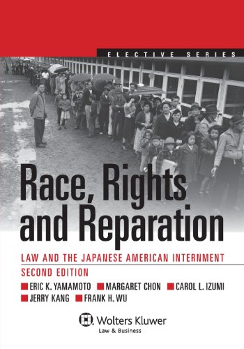 9781454808206: Race, Rights, and Reparations: Law and the Japanese-American Interment: Law and the Japanese American Internment (Aspen Elective Series)
