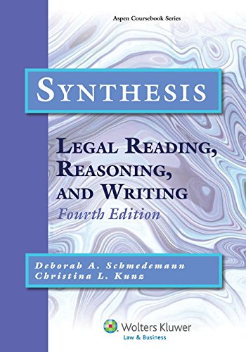 Stock image for Synthesis: Legal Reading, Reasoning, and Writing, Fourth Edition (Aspen Coursebook) for sale by SecondSale