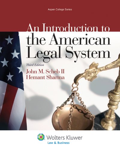 An Introduction To the American Legal System, Third Edition (Aspen College Series) (9781454808961) by John M. Scheb; John M. Scheb II