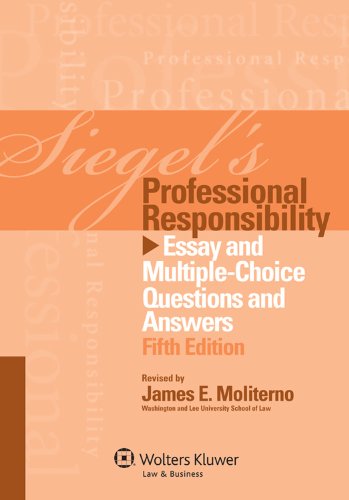 Stock image for Siegels Professional Responsibility: Essay Multi Choice Q & A, Fifth Edition for sale by Dream Books Co.