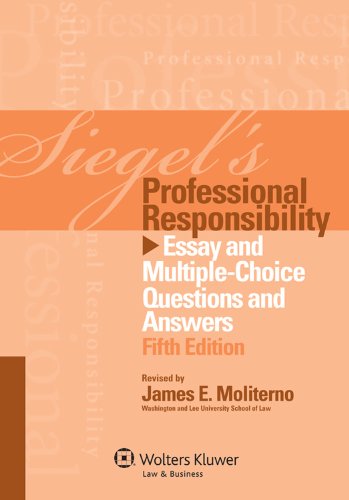 Siegels Professional Responsibility: Essay Multi Choice Q & A, Fifth Edition (9781454809296) by Brian N. Siegel; Lazar Emanuel; Marsh C. Brilliant