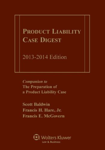 Product Liability Case Digest, 2013-2014 Edition (9781454809845) by Scott Baldwin; Francis H. Hare Jr.; Francis E. McGovern