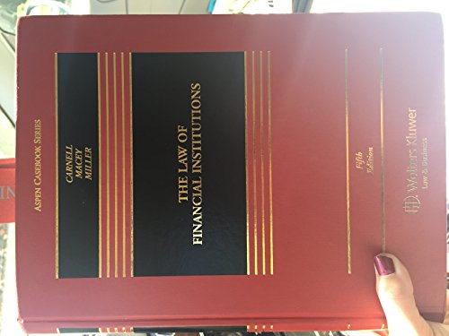 The Law of Financial Institutions (Aspen Casebook) (9781454809944) by Carnell, Richard Scott; Macey, Jonathan R.; Miller, Geoffrey P.