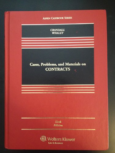 Cases, Problems, and Materials on Contracts, Sixth Edition (Aspen Casebook Series) (9781454810063) by Thomas D. Crandall; Douglas J. Whaley