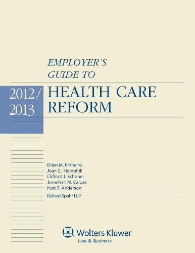 9781454810322: Employers Guide to Health Care Reform, 2012-2013 Edition