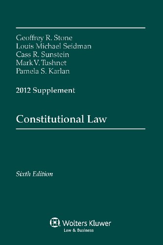 Constitutional Law 2012 Supplement (9781454810865) by Geoffrey R. Stone; Louis M. Seidman; Cass R. Sunstein; Mark V. Tushnet; Pamela S. Karlan