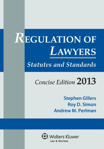 Beispielbild fr Regulation of Lawyers: Statutes and Standards, Concise Edition, 2013 zum Verkauf von HALCYON BOOKS