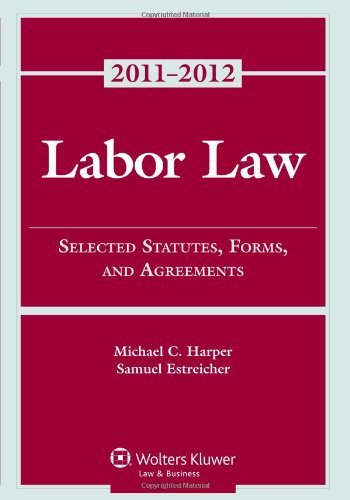 Stock image for Labor Law: Select Statutes Forms Agreements, 2011-2012 Statutory Supplement for sale by Jenson Books Inc
