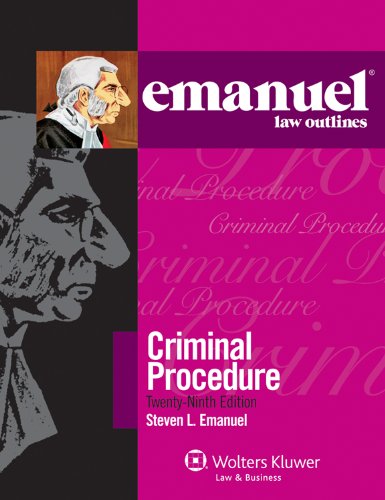 Emanuel Law Outlines: Criminal Procedure, 29th Edition (Print + eBook Bonus Pack) (9781454815273) by Steven L. Emanuel