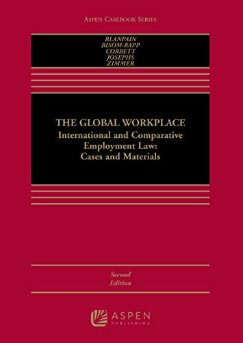 Imagen de archivo de The Global Workplace: International and Comparative Employment Law Cases and Materials (Aspen Casebook Series) a la venta por Books Unplugged