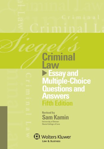Stock image for Siegel's Criminal Law: Essay and Multiple-Choice Questions and Answers (Siegel's Series) for sale by BooksRun