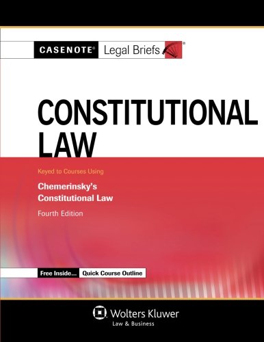 Stock image for Casenote Legal Briefs: Constitutional Law, Keyed to Chemerinsky, Fourth Edition for sale by Jenson Books Inc