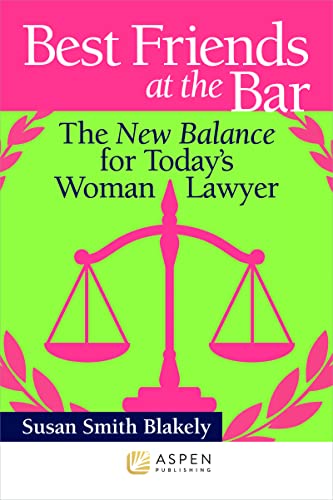 Stock image for Best Friends at the Bar : The New Balance for Today's Woman Lawyer for sale by Better World Books