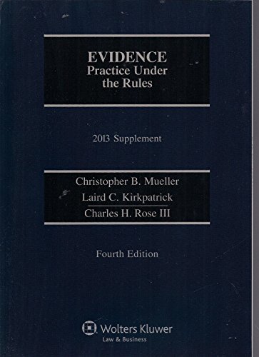 9781454826330: Evidence Practice Under the Rules 2013 Supplement Fourth Edition