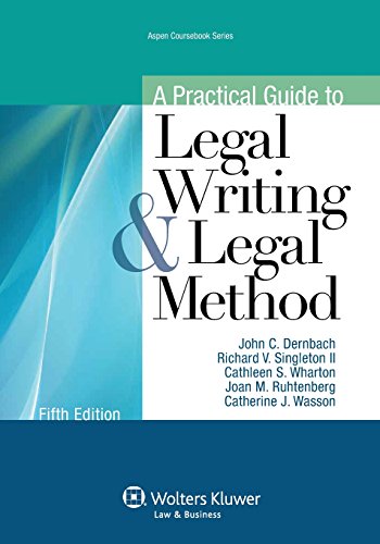 A Practical Guide To Legal Writing and Legal Method, Fifth Edition (Aspen Coursebook) (9781454826996) by John C. Dernbach; Richard V. Singleton II; Cathleen Wharton; Joan Ruhtenberg; Catherine J. Wasson