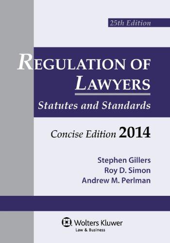 9781454828006: Regulation of Lawyers: Statutes & Standards, Concise Edition 2014 Supplement