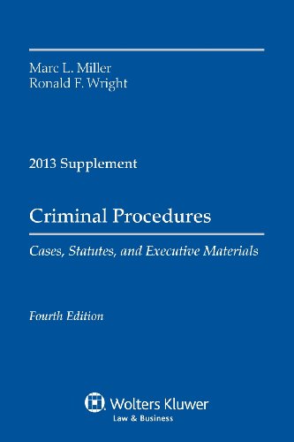 Criminal Procedures: Cases, Statutes, and Executive Materials 2013 Supplement (9781454828303) by Marc L. Miller