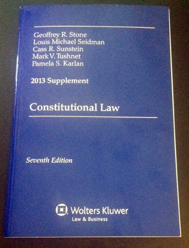 Constitutional Law 2013 Supplement (9781454828310) by Geoffrey R. Stone