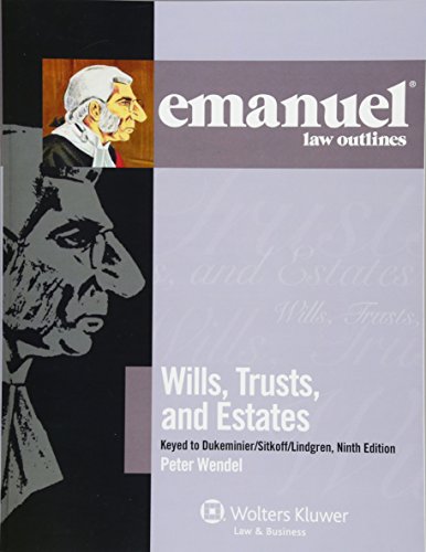 Beispielbild fr Emanuel Law Outlines: Wills, Trusts, and Estates Keyed to Dukeminier and Sitkoff zum Verkauf von BooksRun