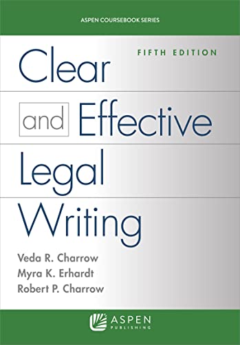 Clear and Effective Legal Writing, Fifth Edition (Aspen Coursebook) (9781454830948) by Charrow, Veda R.