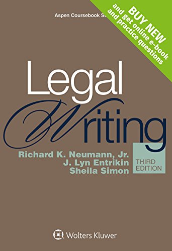 9781454830979: Legal Writing (Aspen Coursebook) 3rd edition by Richard K. Neumann Jr., J. Lyn Entrikin, Sheila Simon (2015) Paperback