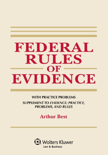 Beispielbild fr Federal Rules of Evidence, with Practice Problems, Supplement to Evidence: Practice, Problems, and Rules zum Verkauf von BooksRun