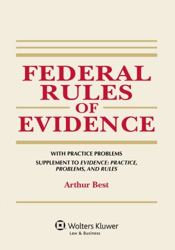 9781454838852: Federal Rules of Evidence: With Practice Problems, 2013 Supplement to Evidence