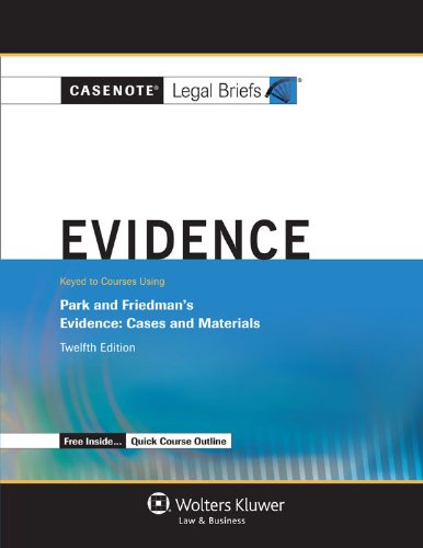 Beispielbild fr Casenote Legal Briefs: Evidence Keyed to Park and Friedman, 12th Edition (with Evidence Quick Course Outline) zum Verkauf von BooksRun