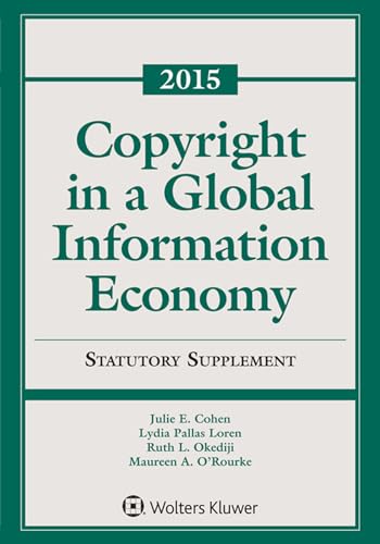 9781454840565: Copyright in a Global Information Economy 2015: Statutory Supplement