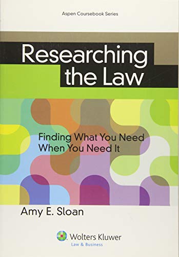 Imagen de archivo de Researching the Law: Finding What You Need When You Need It (Aspen Coursebook Series) a la venta por Wonder Book