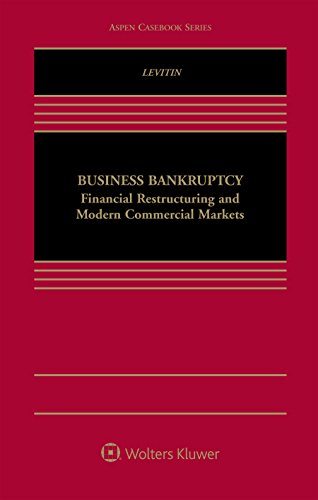 9781454858027: Business Bankruptcy: Financial Restructuring and Modern Commercial Markets (Aspen Casebook)