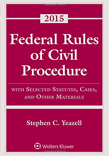 Stock image for Federal Rules of Civil Procedure: with Selected Statutes, Cases, and Other Materials, 2015 Supplement for sale by Better World Books