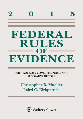 9781454859222: Federal Rules of Evidence: With Advisory Committee Notes and Legislative History, 2015 Supplement