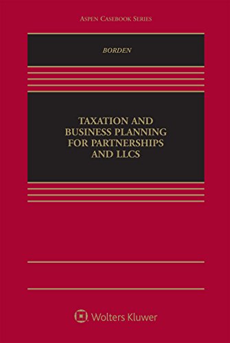 Beispielbild fr Taxation and Business Planning for Partnerships and LLCs (Aspen Casebook) zum Verkauf von GF Books, Inc.