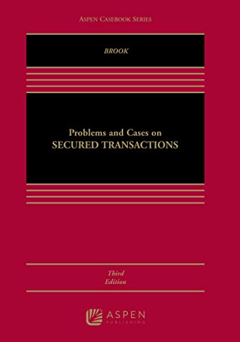 

Problems and Cases on Secured Transactions: [Connected eBook with Study Center] (Aspen Casebook)
