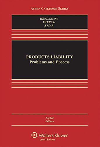 

Products Liability: Problems and Process (Aspen Casebook)