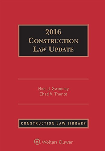 Beispielbild fr Construction Law Update, 2016 Edition Neal J. Sweeney and Chad V. Theriot zum Verkauf von Broad Street Books