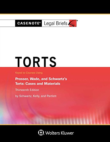 Beispielbild fr Torts, Keyed to Prosser, Wade Schwartz Kelly and Partlett (Casenote Legal Briefs) zum Verkauf von BooksRun