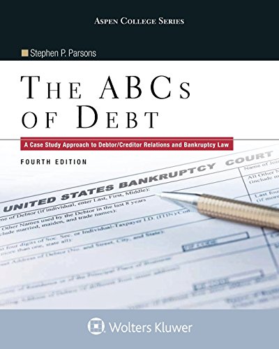 9781454873501: The ABCs of Debt: A Case Study Approach to Debtor/Creditor Relations and Bankruptcy Law (Aspen College)