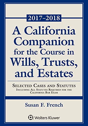 Stock image for California Companion for the Course in Wills, Trusts, and Estates 2017 - 2018 Edition for sale by TextbookRush