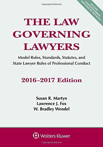 9781454875376: The Law Governing Lawyers: Model Rules, Standards, Statutes, and State Lawyer Rules of Professional Conduct 2016-2017 Edition