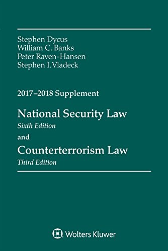 Imagen de archivo de National Security Law: Sixth Edition, and Counterterrorism Law, Third Edition, 2017-2018 Supplement a la venta por ThriftBooks-Dallas