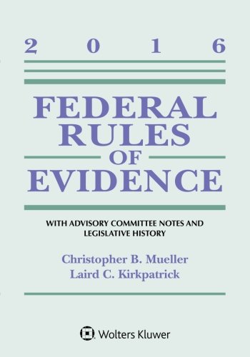 9781454875574: Federal Rules of Evidence: With Advisory Committee Notes and Legislative History, 2016 Statutory Supplement (Supplements)