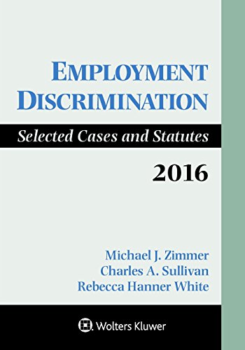 Beispielbild fr Employment Discrimination : Selected Cases and Statutes 2016 Supplement zum Verkauf von Better World Books: West