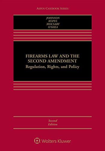 9781454876441: Firearms Law and the Second Amendment: Regulation, Rights, and Policy (Aspen Casebook)