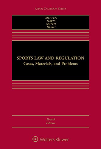 Imagen de archivo de Sports Law and Regulation: Cases, Materials, and Problems (Aspen Casebook) a la venta por Books Unplugged
