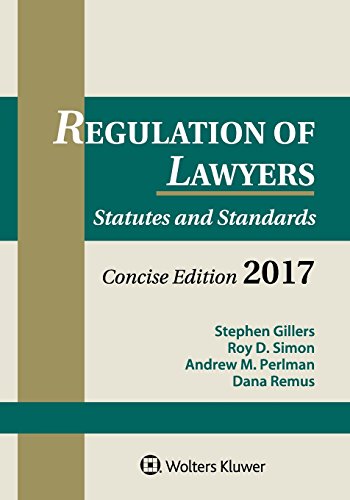 Beispielbild fr Regulation of Lawyers : Statutes and Standards, Concise Edition, 2017 Supplement zum Verkauf von Better World Books