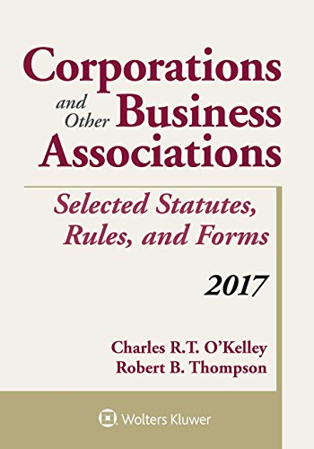 9781454882428: Corporations and Other Business Associations Selected Statutes, Rules, and Forms: 2017 Supplement